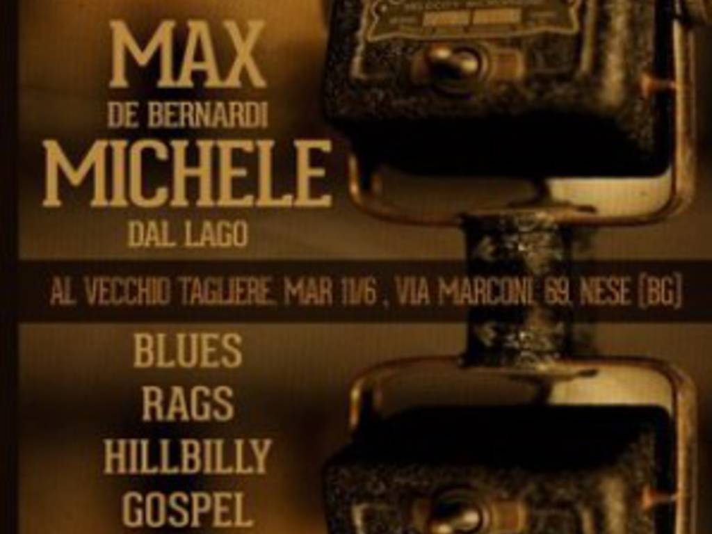 Max De Bernardi e Michele Dal Lago. Musica blues, rags, hillbilly e gospel .