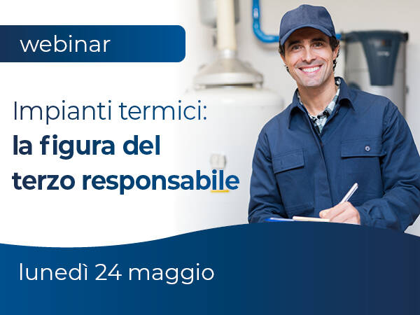 Impianti termici, webinar sulla figura del Terzo responsabile