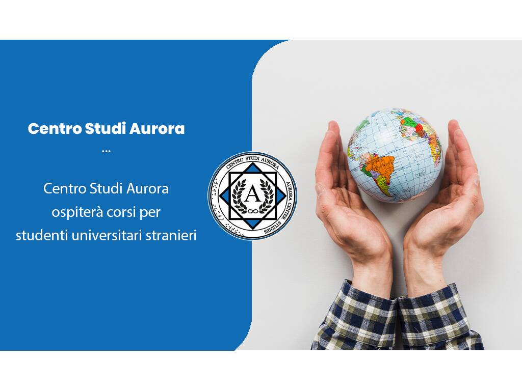 Il Centro Studi Aurora ospiterà corsi per studenti universitari stranieri