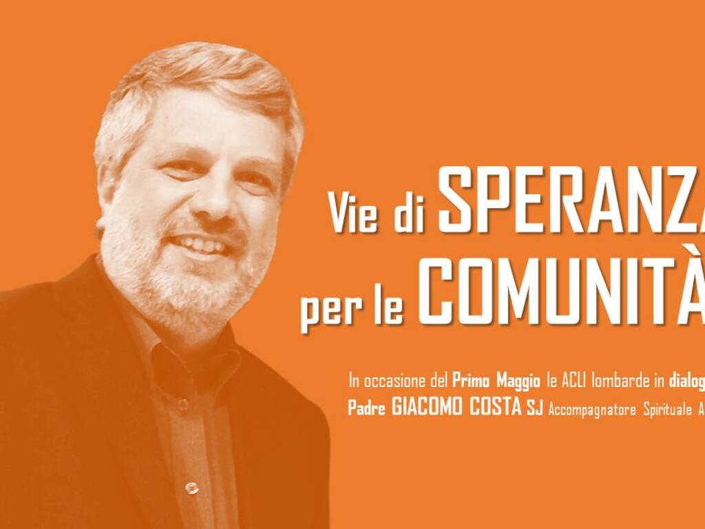 Dialogo sul lavoro con padre Giacomo Costa, assistente spirituale delle Acli nazionali