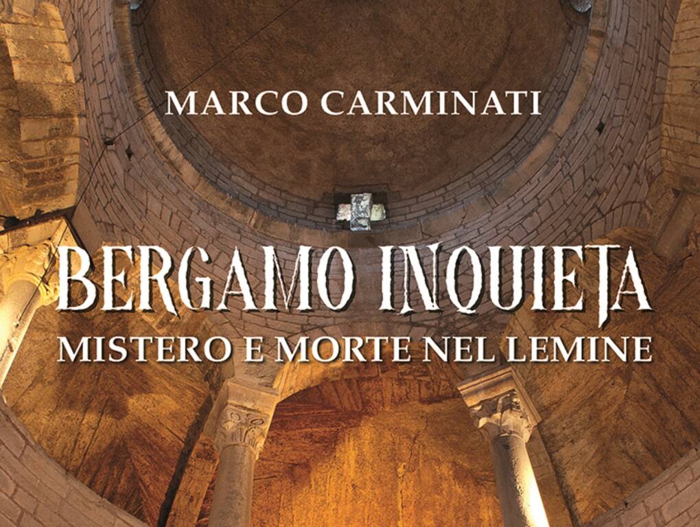 “Bergamo Inquieta”, il nuovo romanzo di Marco Carminati alla Fiera dei Librai