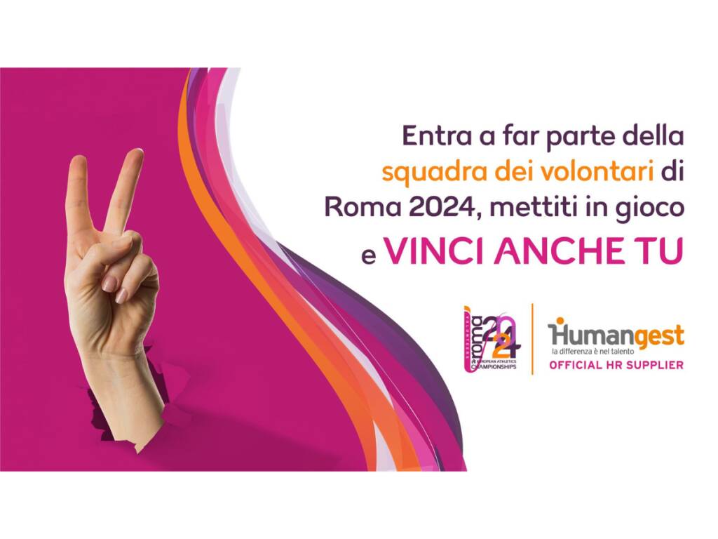 Ultima chiamata entro il 12 maggio: Humangest seleziona volontari per gli Europei di Atletica Roma 2024